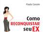 Terapeuta lança livro sobre como reconquistar o ex: 'sumir é o segredo'